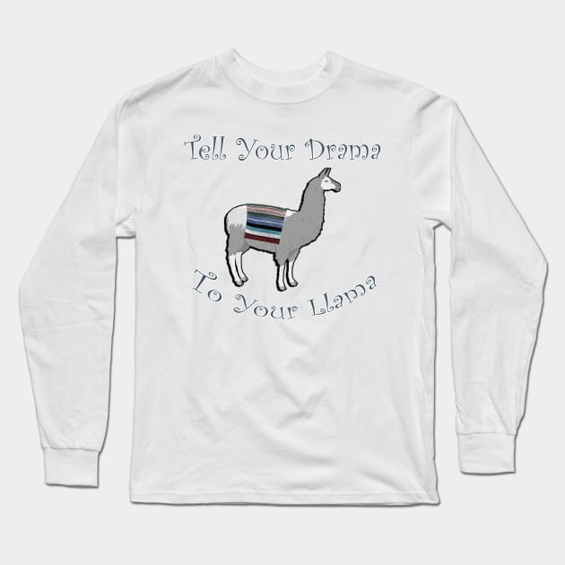 Llama Funny Graphic Design, Tell Your Drama To Your Llama, Cute Gifts Long Sleeve T-Shirt by tamdevo1